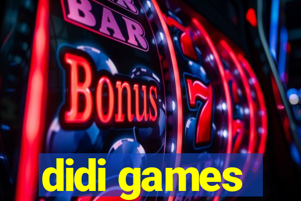 didi games